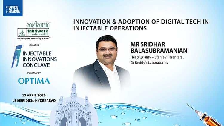 Mr Sridhar Balasubramanian, Head Quality – Sterile / Parenteral, Dr Reddy’s Laboratories